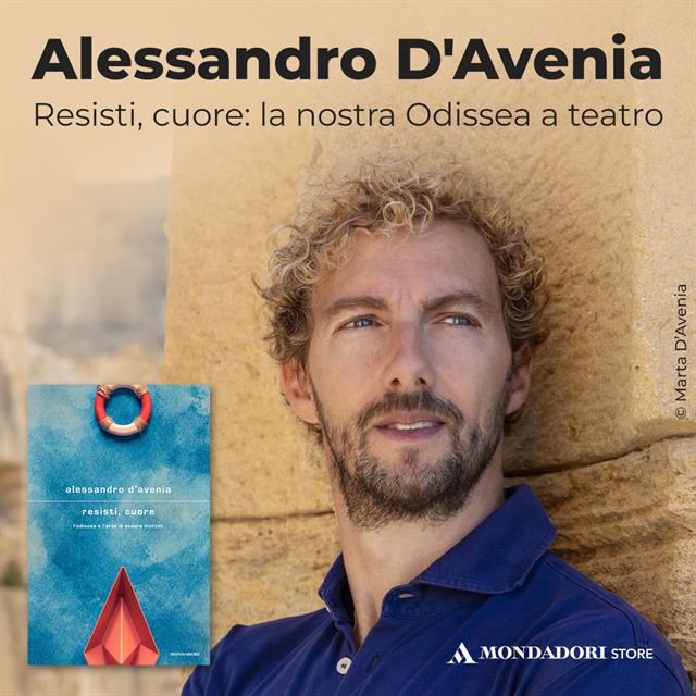 RESISTI CUORE. L'Odissea e l'arte di essere mortali - Alessandro D'Avenia